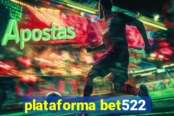 plataforma bet522